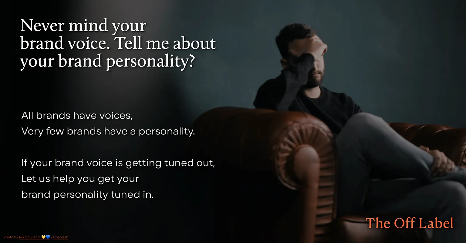 Never mind your brand voice. Tell me about your brand personality?